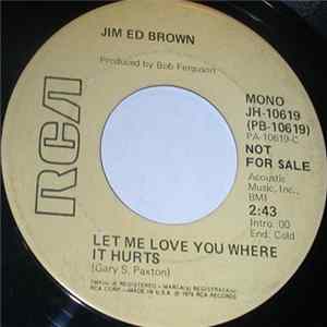 Jim Ed Brown - Let Me Love You Where It Hurts Album