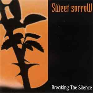 Sweet Sorrow - Breaking the Silence Album