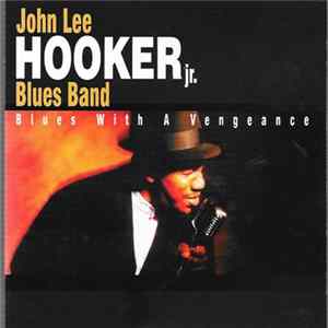 John Lee Hooker Jr. Blues Band - Blues With A Vengeance Album