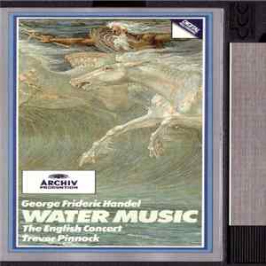 George Frideric Handel : The English Concert / Trevor Pinnock - Water Music Album