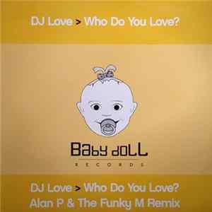DJ Love - Who Do You Love? Album