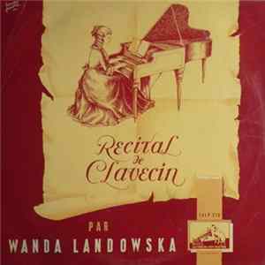 Wanda Landowska - Récital De Clavecin Par Wanda Landowska Album