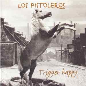 Los Pistoleros - Triggerhappy Album