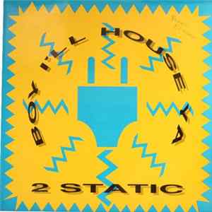 2 Static - Boy, I'll House Ya Album