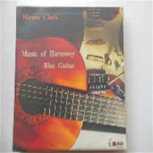 Hiram Clark - Music Of Harmony Album