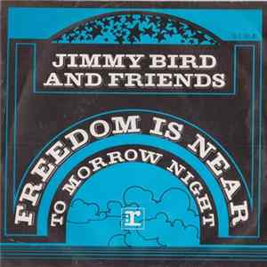 Jimmy Bird And Friends - Freedom Is Near / To Morrow Night Album