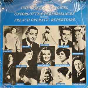 Various - Unforgettable Voices In Unforgotten Performances From The French Operatic Repertoire Album