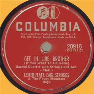 Lester Flatt, Earl Scruggs And The Foggy Mountain Boys - Get In Line Brother (If You Want To Go Home) / Brother, I'm Getting Ready To Go Album