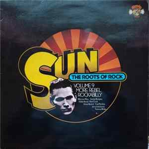 Various - Sun: The Roots Of Rock: Volume 9: More Rebel Rockabilly Album