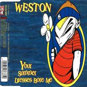 Weston - Your Summer Dresses Bore Me Album
