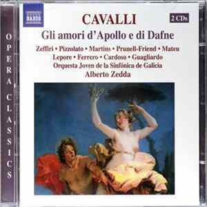 Zeffiri • Pizzolato • Martins • Prunell-Friend • Mateu, Lepore • Ferrero • Cardoso • Guagliardo, Orquesta Joven de la Sinfónica de Galicia, Alberto Zedda, Cavalli - Gli amori d'Apollo e di Dafne Album