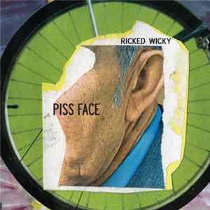 Ricked Wicky - Piss Face Album
