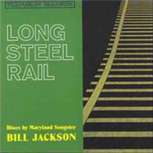 Bill Jackson - Long Steel Rail Album