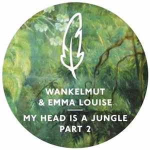 Wankelmut & Emma Louise - My Head Is A Jungle Part 2 Album