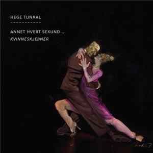 Hege Tunaal - Annet Hvert Sekund... Kvinneskjebner Album