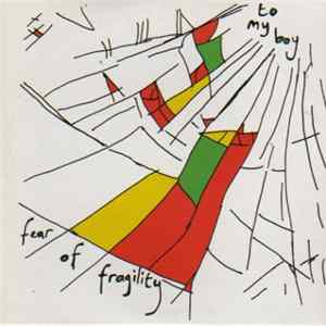 To My Boy - Fear Of Fragility Album