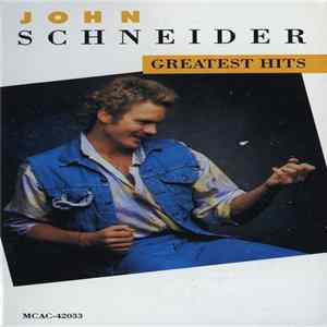 John Schneider - Greatest Hits Album