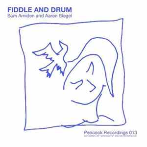 Sam Amidon and Aaron Siegel - Fiddle And Drum Album