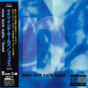 Nine Inch Nails = ナイン・インチ・ネイルズ - Fixed = フィックス Album