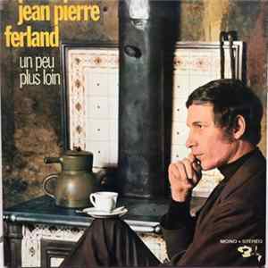 Jean-Pierre Ferland - Un Peu Plus Loin Album