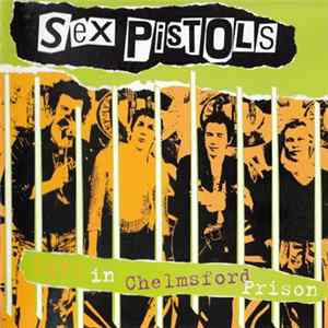Sex Pistols - Live At Chelmsford Prison Album