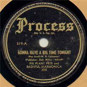 Pie Plant Pete And Bashful Harmonica Joe - Gonna Have A Big Time Tonight // Railroad Blues / Barnyard Blues Album