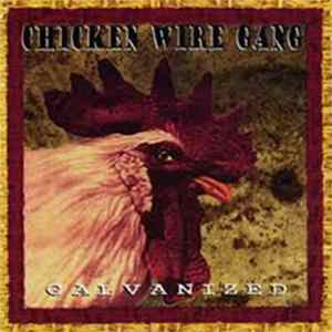 Chicken Wire Gang - Galvanized Album