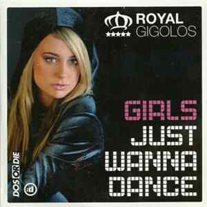 Royal Gigolos - Girls Just Wanna Dance Album
