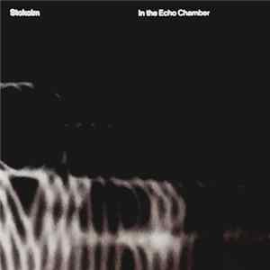 Stokolm - In The Echo Chamber Album