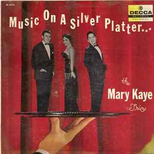 The Mary Kaye Trio - Music On A Silver Platter Album