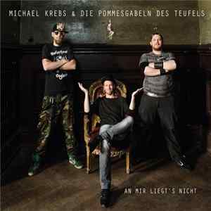 Michael Krebs & Die Pommesgabeln Des Teufels - An Mir Liegt's Nicht Album