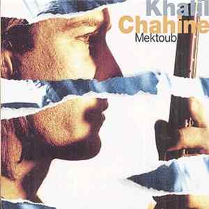 Khalil Chahine - Mektoub Album