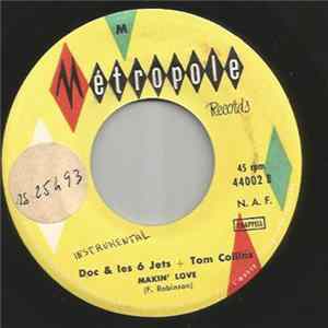 Doc & Les 6 Jets + Tom Collin's - Oui C'Est Vrai / Makin' Love Album
