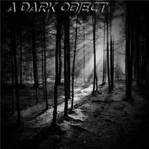 A Dark Object - A Dark Object Album