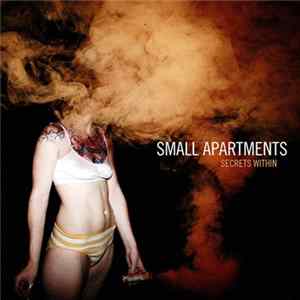 Small Apartments - Secrets Within Album