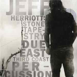 Jeff Herriott | Due East | Third Coast Percussion - The Stone Tapestry Album