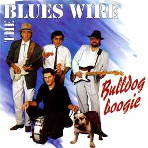 The Blues Wire - Bulldog Boogie Album