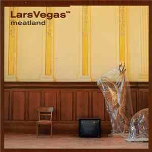 Lars Vegas US - Meatland Album