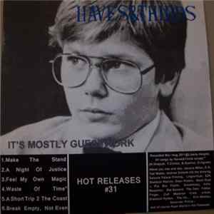Haves & Thirds - It's Mostly Guesswork / It'll Clean You Out But It'll Leave You Hollow Inside Album