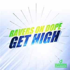 Ravers On Dope - Get High Album