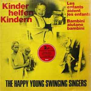 The Happy Young Swinging Singers - Kinder Helfen Kindern = Les Enfants Aident Les Enfants = Bambini Aiutano Bambini Album