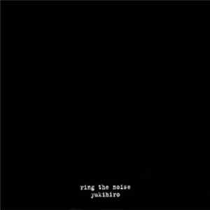 yukihiro - Ring The Noise Album