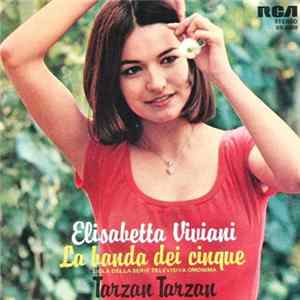 Elisabetta Viviani - La Banda Dei Cinque / Tarzan Tarzan Album