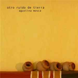 Agustina Mosca - Otro Ruido De Tierra Album