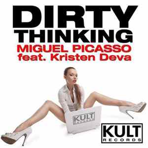 Miguel Picasso Feat. Kristen Deva - Dirty Thinking Album