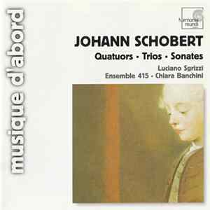 Johann Schobert, Ensemble 415, Chiara Banchini, Luciano Sgrizzi - Quatuors • Trios • Sonates Album