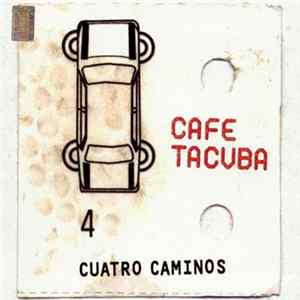 Cafe Tacuba - Cuatro Caminos Album