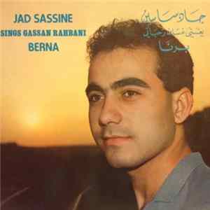 جاد ساسين يغني غسان رحباني = Jad Sassine Sings Gassan Rahbani - برنا = Berna Album