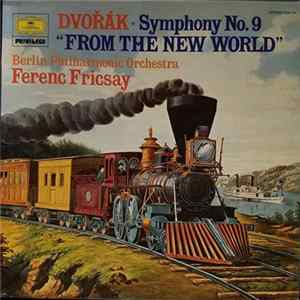 Dvořák, Berlin Philharmonic Orchestra, Ferenc Fricsay - Symphonie Nr. 9 "From The New World" Album