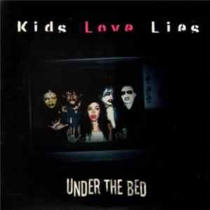 Kids Love Lies - Under The Bed Album